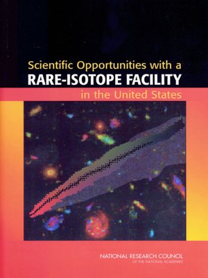 cover image of Scientific Opportunities with a Rare-Isotope Facility in the United States